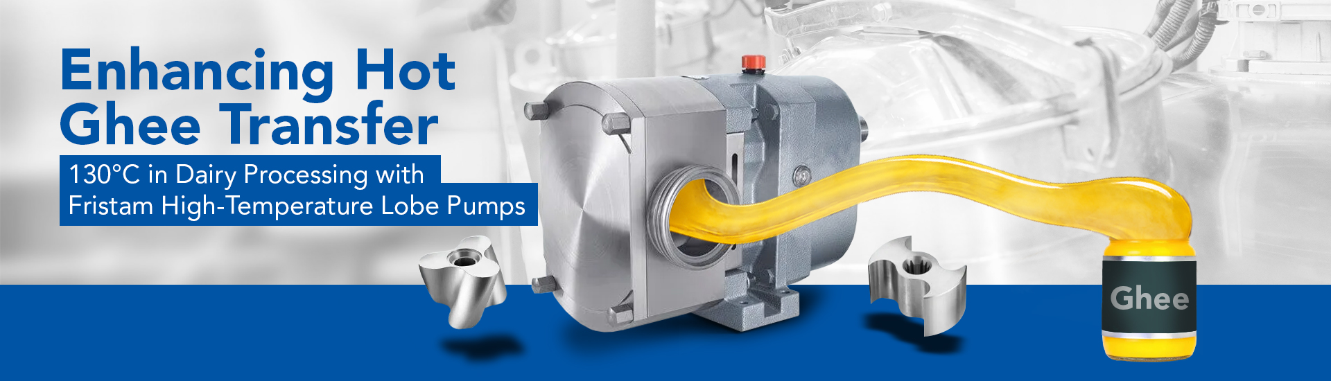 Enhancing Hot Ghee Transfer in Dairy Processing with Fristam High-Temperature Lobe Pumps