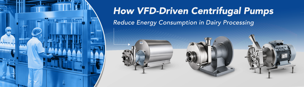 VFD-Driven Centrifugal Pumps Reduce Energy Consumption in Dairy Processing