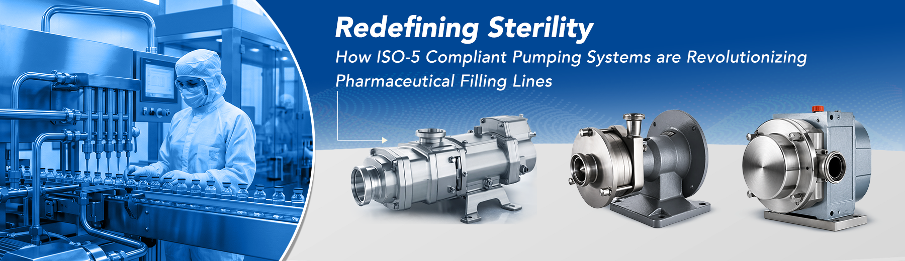 Redefining Sterility: How ISO-5 Compliant Pumping Systems are Revolutionizing Pharmaceutical Filling Lines