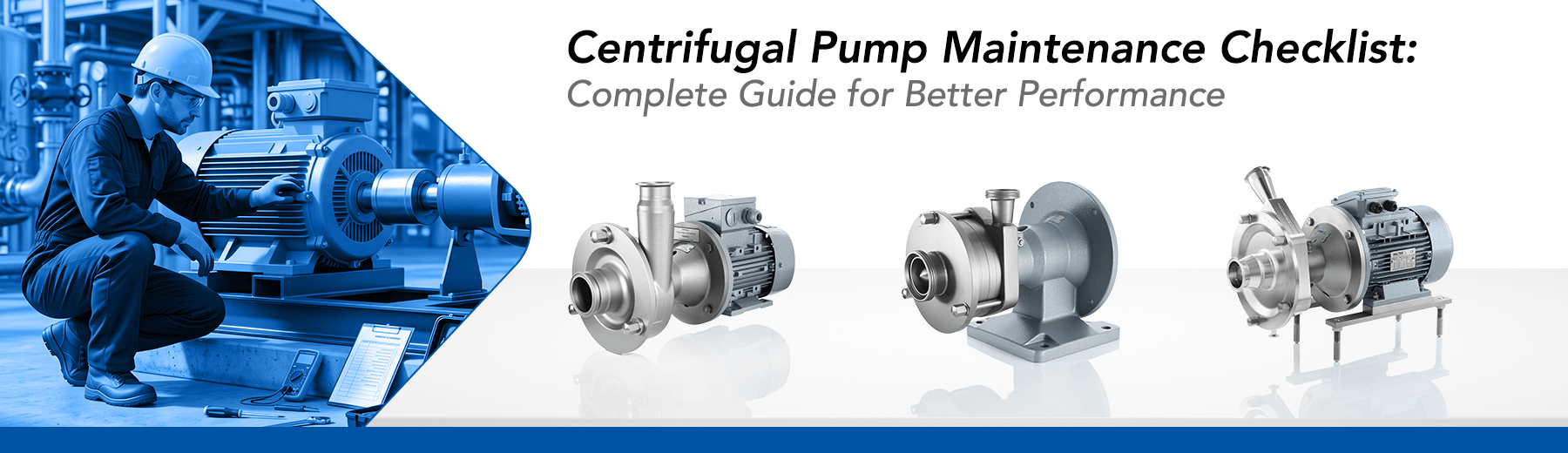 Centrifugal Pump Maintenance Checklist: Complete Guide for Better Performance